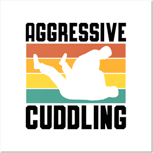 Aggressive Cuddling MMA Jiu Jitsu Judo Fighting Posters and Art